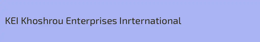 KEI Khoshrou Enterprises Inrternational